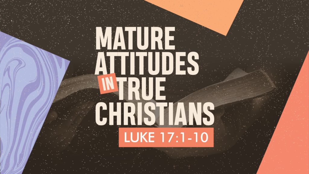 Mature Attitudes in True Christians