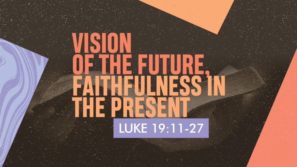 Vision of the Future: Faithfulness in the Present