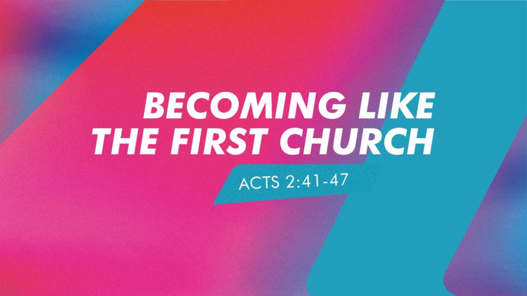 Becoming Like the First Church